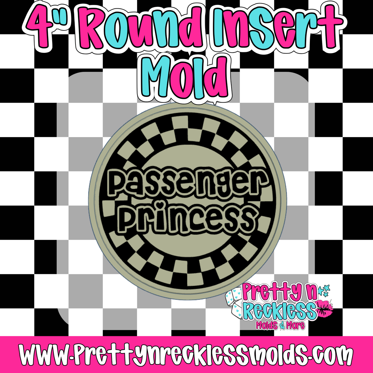 PASSENGER PRINCESS| 4” ROUND INSERT MOLD