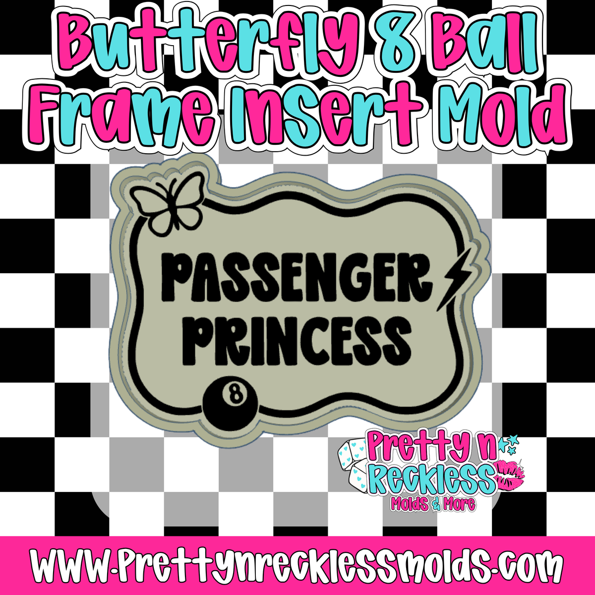 PASSENGER PRINCESS |BUTTERFLY 8 BALL FRAME INSERT MOLD