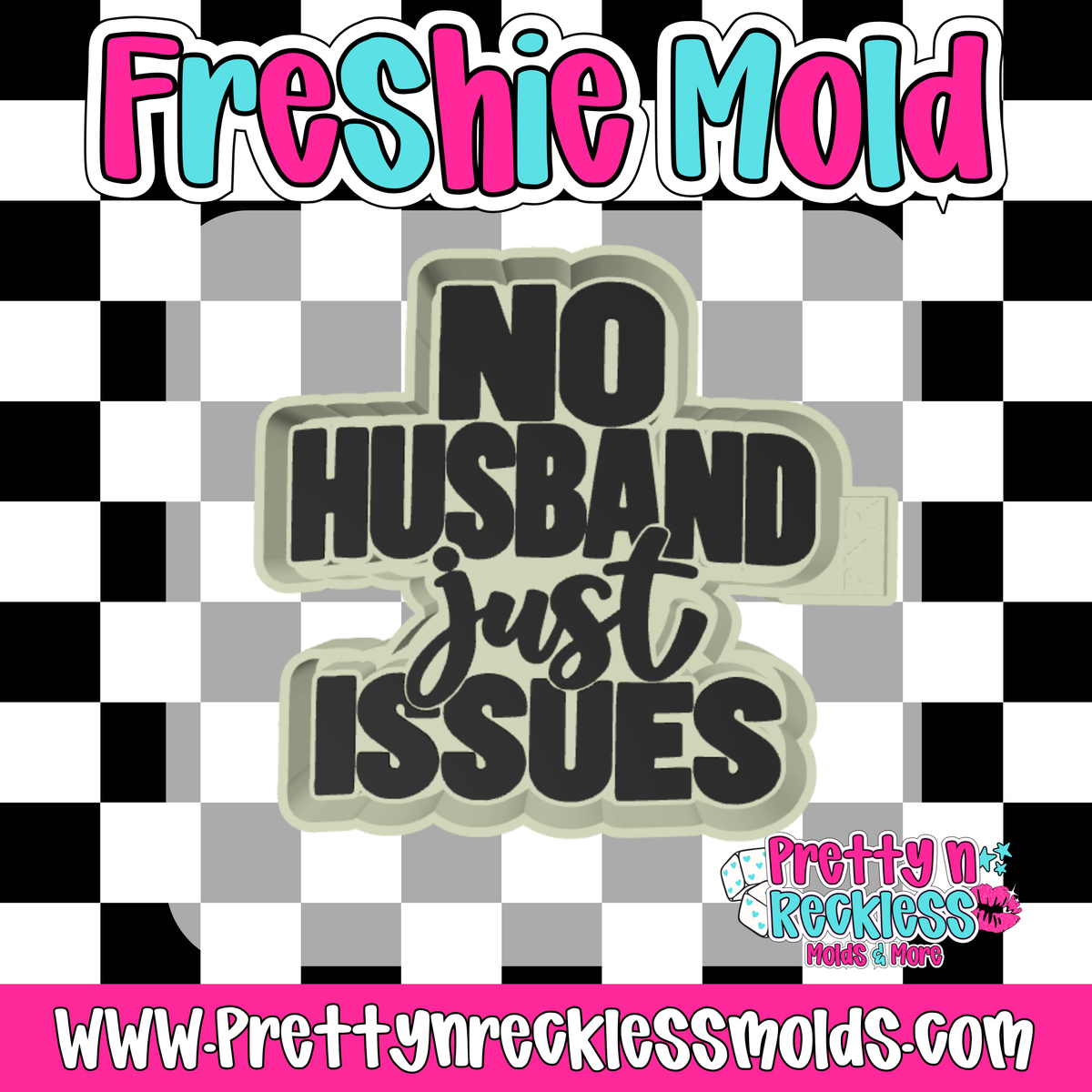 NO HUSBAND JUST ISSUES