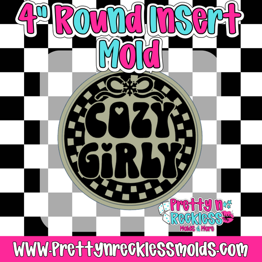 COZY GIRLY| 4” ROUND INSERT MOLD