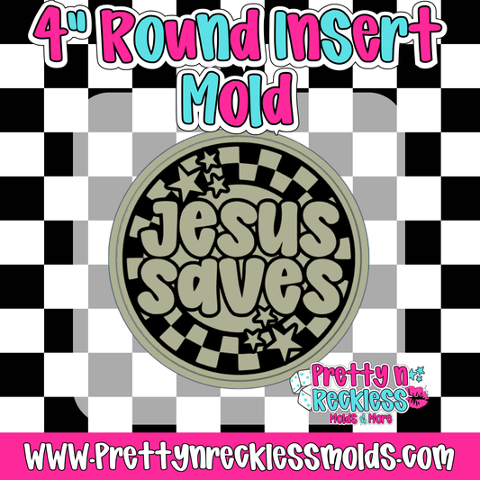 JESUS SAVES| 4” ROUND INSERT MOLD