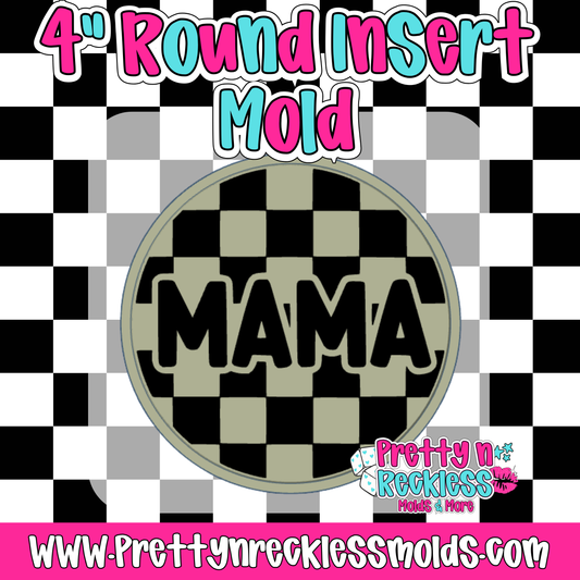 MAMA| 4” ROUND INSERT MOLD