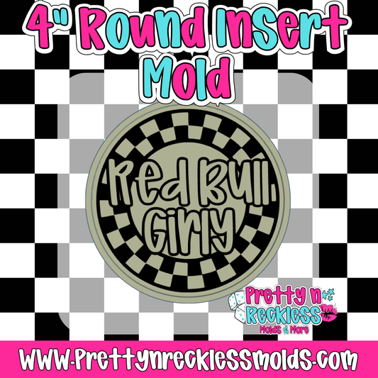 RED BULL GIRLY | 4” ROUND INSERT MOLD