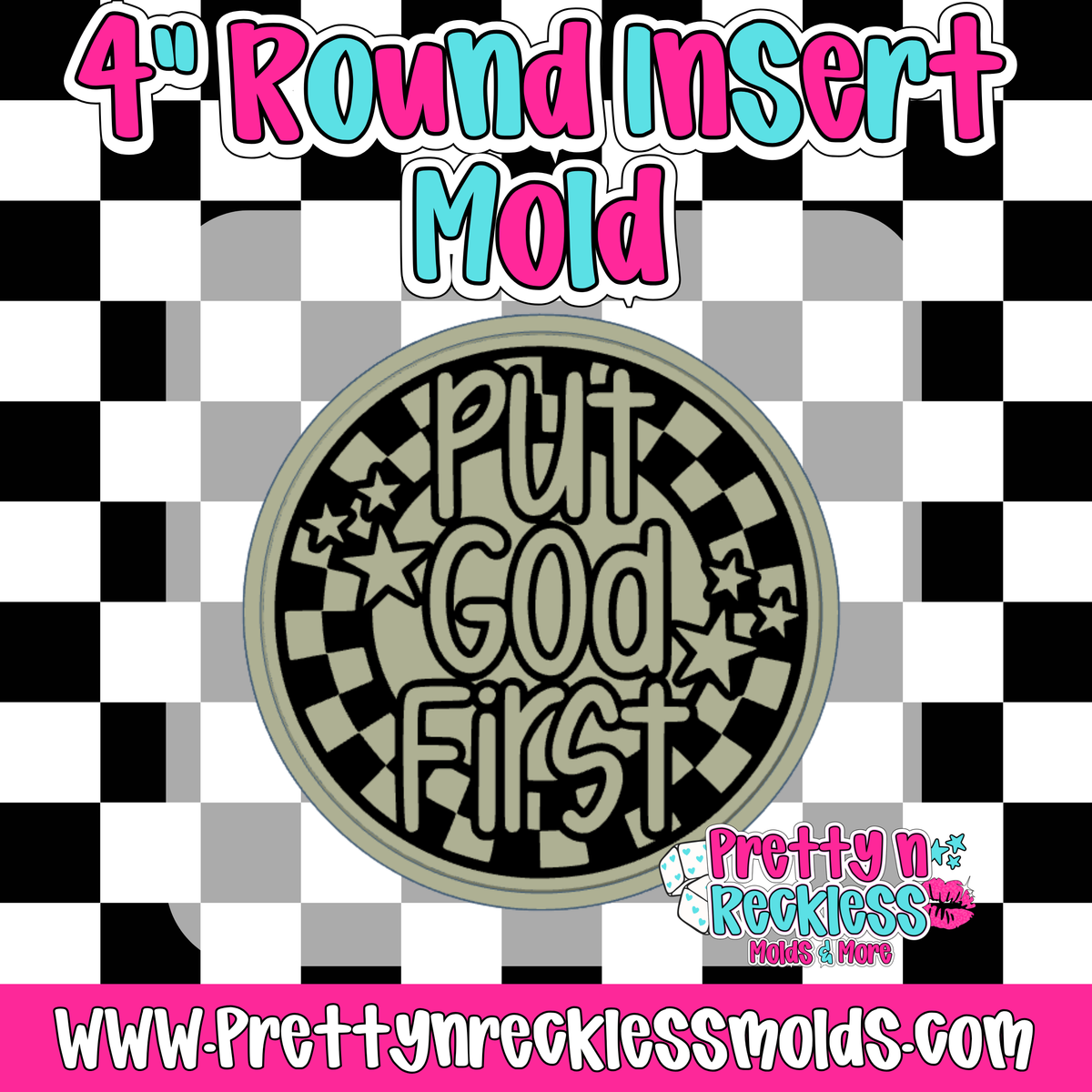 PUT GOD FIRST| 4” ROUND INSERT MOLD