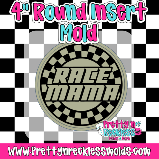 RACE MAMA | 4” ROUND INSERT MOLD